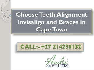 Choose Teeth Alignment Invisalign and Braces in Cape Town