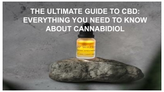 THE ULTIMATE GUIDE TO CBD_ EVERYTHING YOU NEED TO KNOW ABOUT CANNABIDIOL