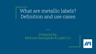What are metallic labels? Definition and use cases