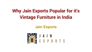 Why Jain Exports Popular for it's Vintage Furniture in India