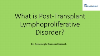 Post-Transplant Lymphoproliferative Disorder-PPT
