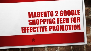 Magento 2 Google Shopping Feed For Effective Promotion