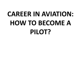 CAREER IN AVIATION: HOW TO BECOME A PILOT?