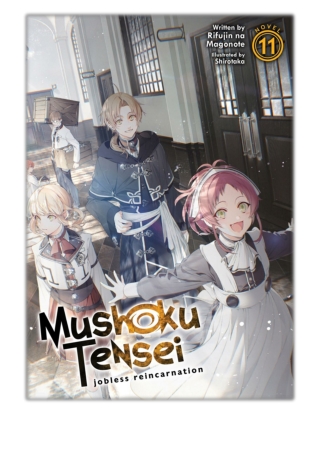 [PDF] Free Download Mushoku Tensei: Jobless Reincarnation (Light Novel) Vol. 11