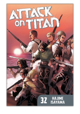 [PDF] Free Download Attack on Titan Volume 32 By Hajime Isayama
