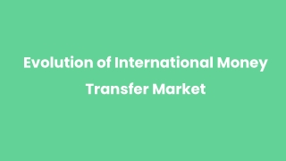 Evolution of International Money Transfer Market