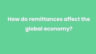 How do remittances affect the global economy_