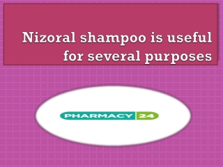 Nizoral shampoo is useful for several purposes