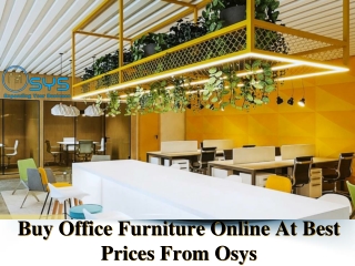 Buy Office Furniture Online At Best Prices From Osys