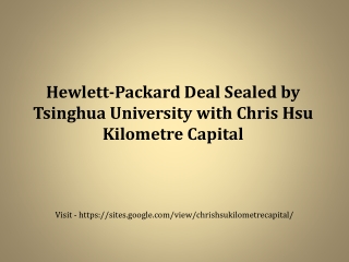 Hewlett-Packard Deal Sealed by Tsinghua University with Chris Hsu