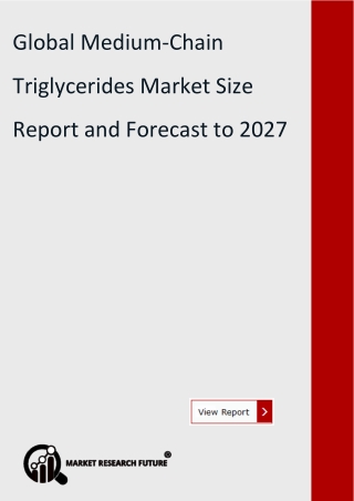 Global Medium-Chain Triglycerides Market Size Report and Forecast to 2027