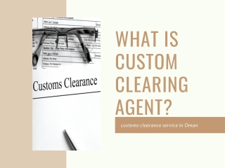 What is custom clearing agent?