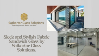 Sleek and Stylish Fabric Sandwich Glass by Satkartar Glass Solutions