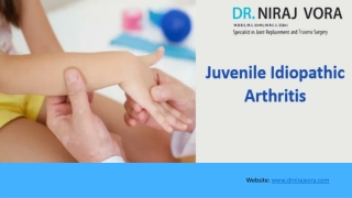 Juvenile idiopathic Arthritis by Dr Niraj Vora