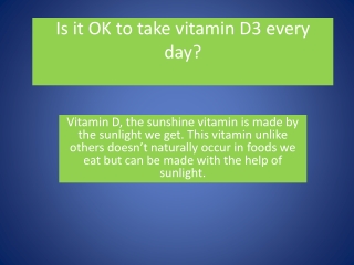 Is it OK to take vitamin D3 every