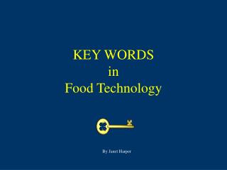 KEY WORDS in Food Technology
