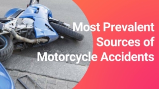 Most Prevalent Sources of Motorcycle Accidents