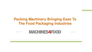 Packing Machinery Bringing Ease To The Food Packaging Industries