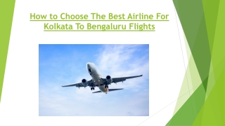 How to Choose The Best Airline For Kolkata To Bengaluru Flights