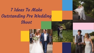 7 Ideas To Make Outstanding Pre Wedding Shoot
