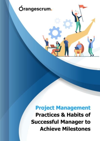 Project Management Practices & Habits of Successful Manager to Achieve Milestones
