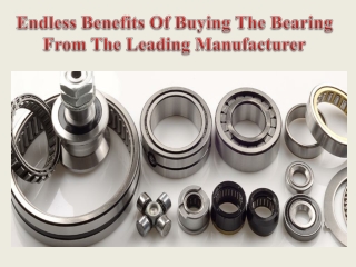 Endless Benefits Of Buying The Bearing From The Leading Manufacturer
