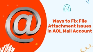Ways to Fix File Attachment Issues in AOL Mail Account