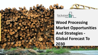 Wood Processing Market Trends And Leading Fortune Companies By 2025