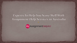 Experts To Help You Score Well With Assignment Help Services in Australia