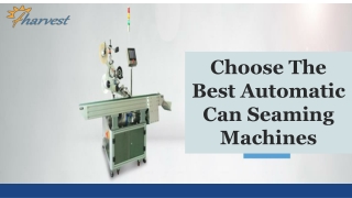 Choose The Best Automatic Can Seaming Machines