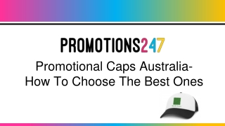 Promotional Caps Australia- How To Choose The Best Ones
