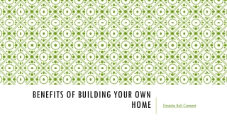 Benefits of building your Own Home