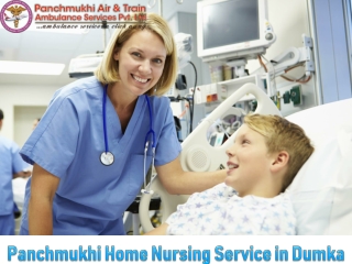 Choose Panchmukhi Home Nursing Service in Dumka with Life-Saving Medical Care