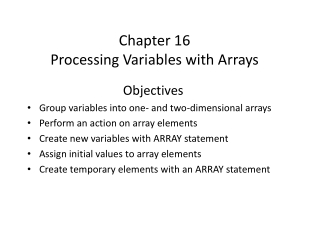 Chapter 16 Processing Variables with Arrays
