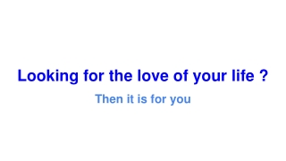 Looking for the love of your life _