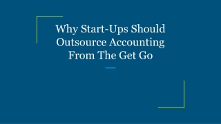 Why Start-Ups Should Outsource Accounting From The Get Go