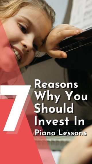 7 Reasons Why You Should Invest In Piano Lessons