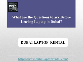 What are the Questions to ask Before Leasing Laptop in Dubai?