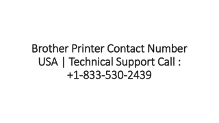 Brother Printer Contact Number USA | For Technical Support Call : 1-833-530-2439