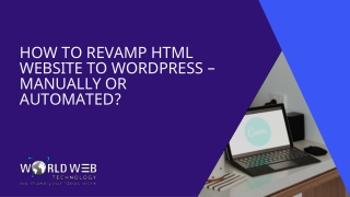 HOW TO REVAMP HTML WEBSITE TO WORDPRESS – MANUALLY OR AUTOMATED-converted