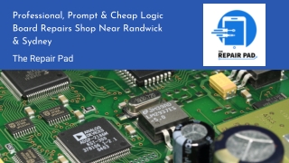 Professional, Prompt & Cheap Logic Board Repairs Shop Near Randwick & Sydney