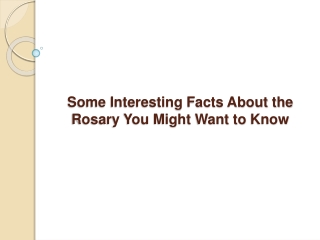 Some Interesting Facts About the Rosary You Might Want to Know