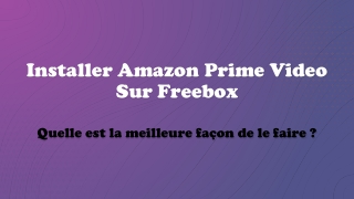 Installer Amazon Prime Video Sur Freebox