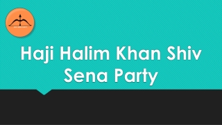 Haji Halim Khan Shiv Sena Party