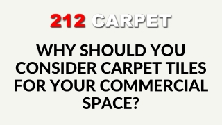 Why Should You Consider Carpet Tiles for Your Commercial Space?