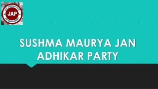 SUSHMA MAURYA JAN ADHIKAR PARTY