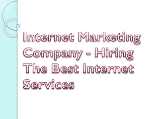 Internet Marketing Company - Hiring The Best Internet Services