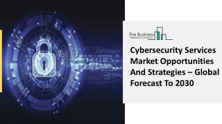 Cybersecurity Services Market Focus, Regional Overview And Future Scope