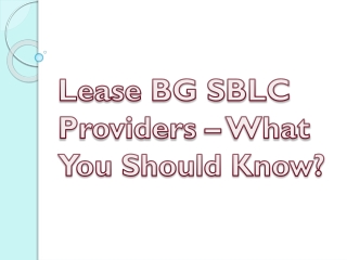 Lease BG SBLC Providers – What You Should Know?