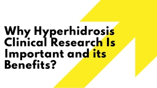 Why Hyperhidrosis Clinical Research Is Important and its Benefits